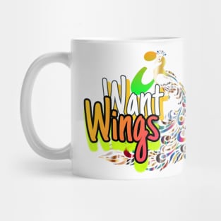 'I Want Wings'." Mug